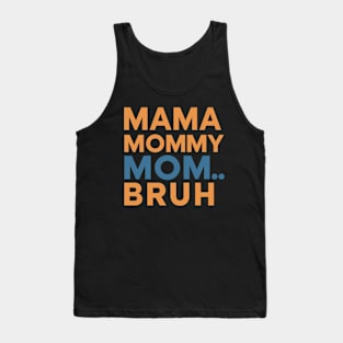 Mama Mommy Mom Bruh Sunset Funny Mother's Day Tank Top